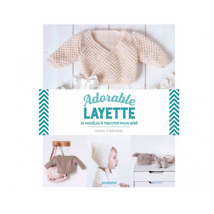 Adorable Layette 32 Modeles A Tricoter Pour Bebe Mercerie Floriane